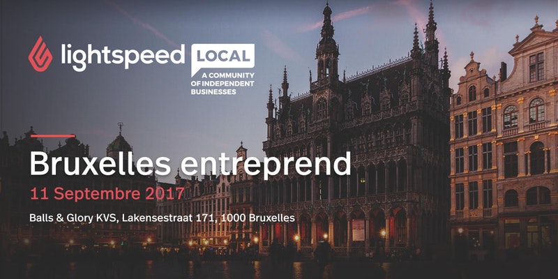 Lightspeed Local présente Bruxelles Entreprend